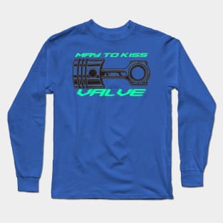 May to kiss valve, piston knock (Color 2) Long Sleeve T-Shirt